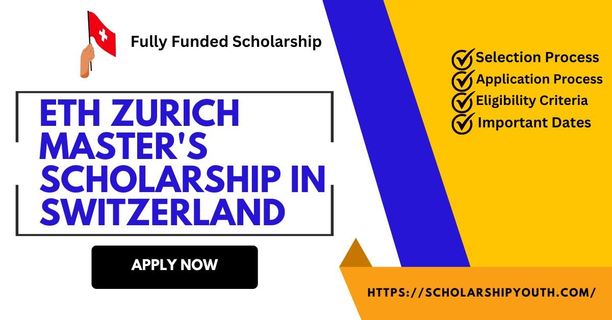 ETH Zurich Master's Scholarship in Switzerland