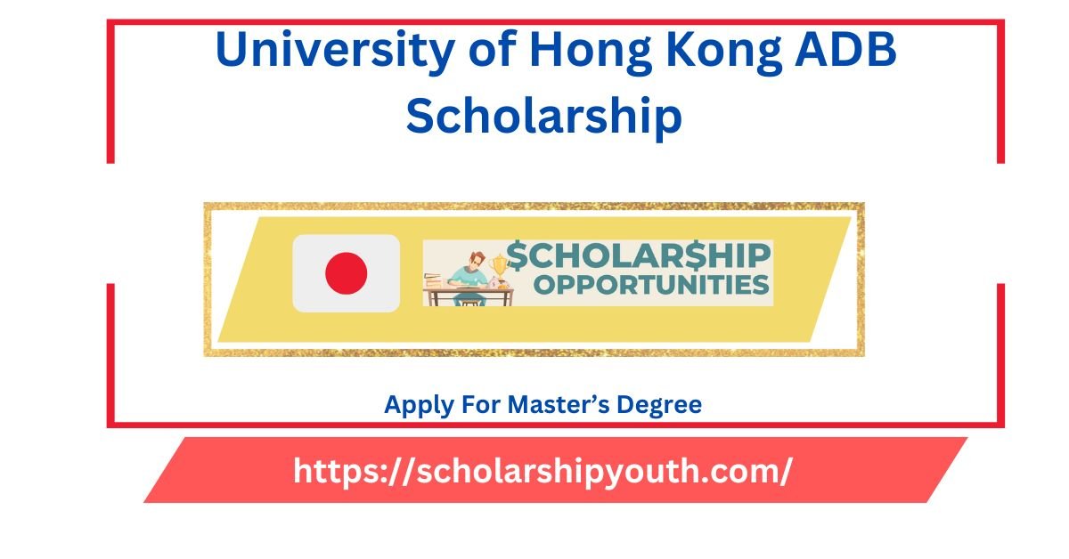 University of Hong Kong ADB Scholarship