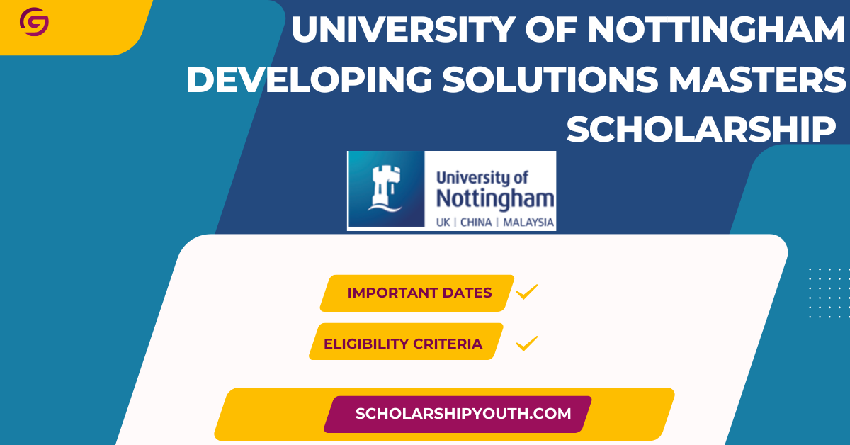 University of Nottingham Developing Solutions Masters Scholarship 2025-26