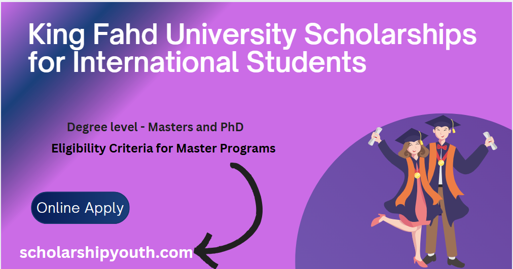 King Fahd University Scholarship