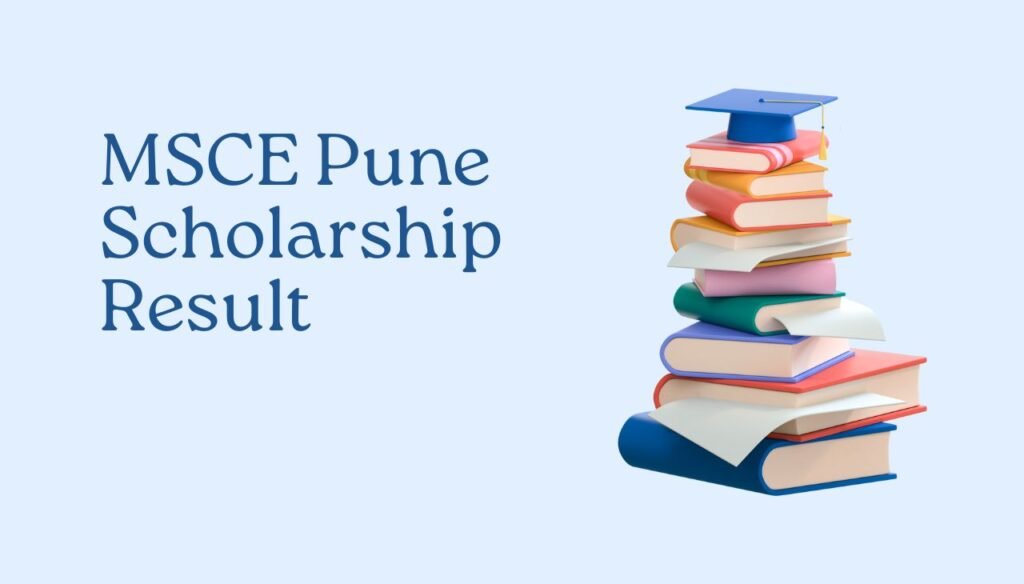 MSCE Pune Scholarship Result 2025 Check Online